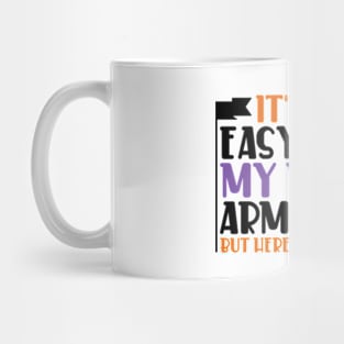 It's Not Easy Being My Wife's Arm Candy Mug